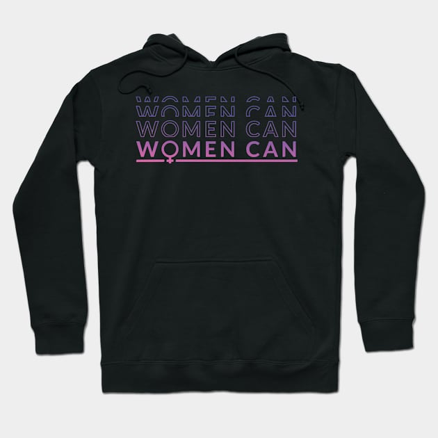 Women Can Hoodie by madeinchorley